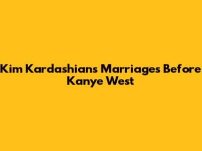 Kim Kardashian's Marriages Before Kanye West