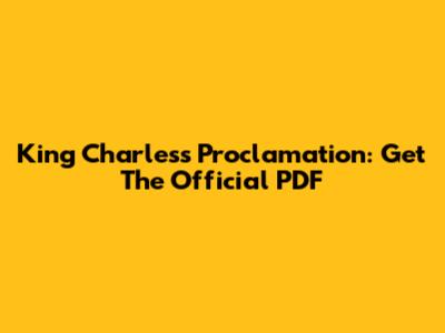 King Charles's Proclamation: Get The Official PDF