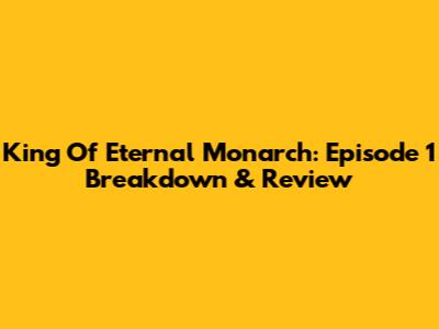 King Of Eternal Monarch: Episode 1 Breakdown & Review