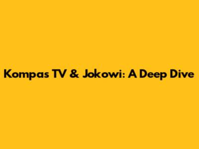 Kompas TV & Jokowi: A Deep Dive