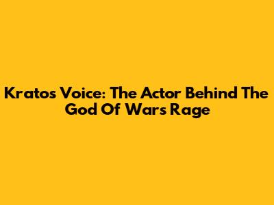Kratos' Voice: The Actor Behind The God Of War's Rage