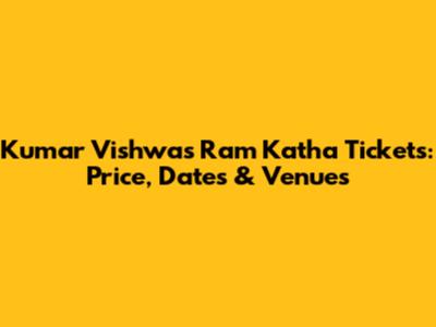Kumar Vishwas Ram Katha Tickets: Price, Dates & Venues