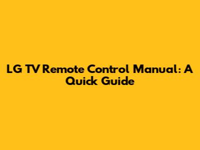 LG TV Remote Control Manual: A Quick Guide