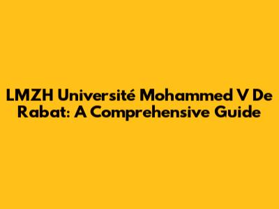 LMZH Université Mohammed V De Rabat: A Comprehensive Guide