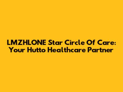 LMZHLONE Star Circle Of Care: Your Hutto Healthcare Partner
