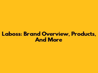 Laboss: Brand Overview, Products, And More