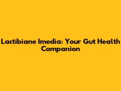 Lactibiane Imedia: Your Gut Health Companion