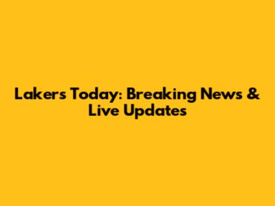 Lakers Today: Breaking News & Live Updates