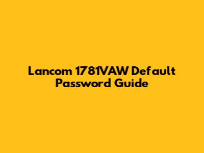 Lancom 1781VAW Default Password Guide