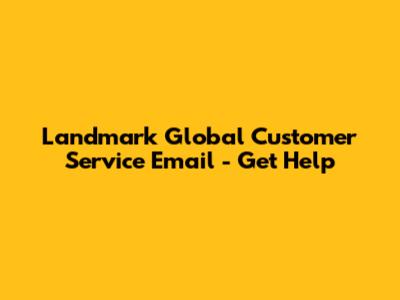 Landmark Global Customer Service Email - Get Help