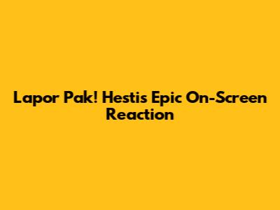 Lapor Pak! Hesti's Epic On-Screen Reaction