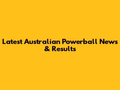 Latest Australian Powerball News & Results