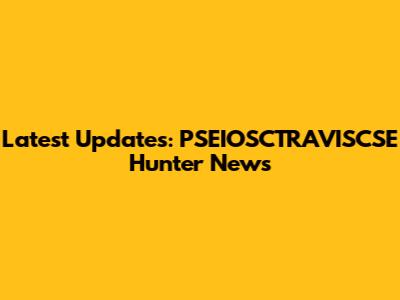Latest Updates: PSEIOSCTRAVISCSE Hunter News