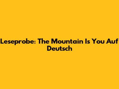Leseprobe: "The Mountain Is You" Auf Deutsch