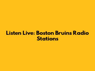 Listen Live: Boston Bruins Radio Stations