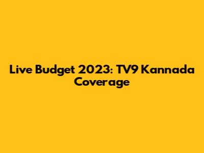 Live Budget 2023: TV9 Kannada Coverage