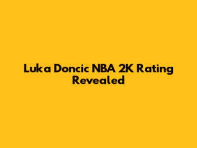 Luka Doncic NBA 2K Rating Revealed