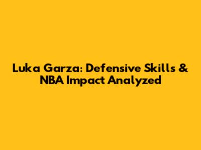 Luka Garza: Defensive Skills & NBA Impact Analyzed