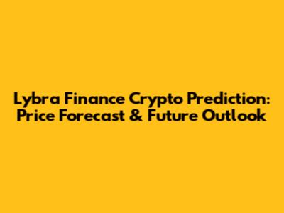 Lybra Finance Crypto Prediction: Price Forecast & Future Outlook