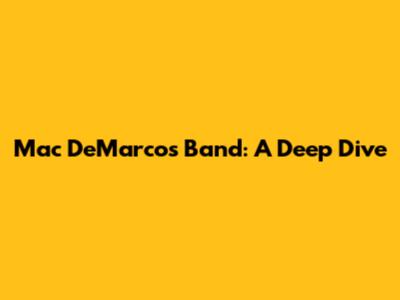 Mac DeMarco's Band: A Deep Dive