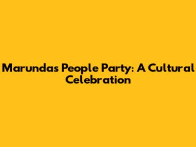 Marunda's People Party: A Cultural Celebration