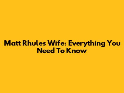 Matt Rhule's Wife: Everything You Need To Know