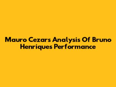Mauro Cezar's Analysis Of Bruno Henrique's Performance