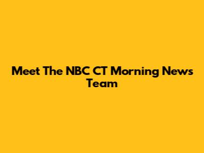 Meet The NBC CT Morning News Team