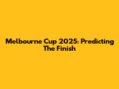 Melbourne Cup 2025: Predicting The Finish