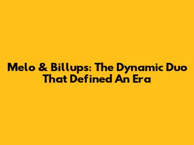Melo & Billups: The Dynamic Duo That Defined An Era