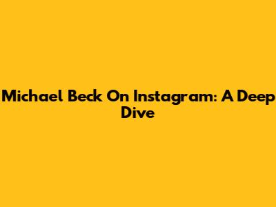 Michael Beck On Instagram: A Deep Dive
