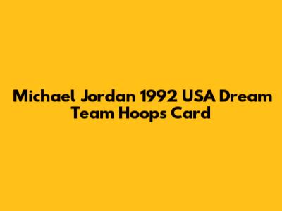 Michael Jordan 1992 USA Dream Team Hoops Card