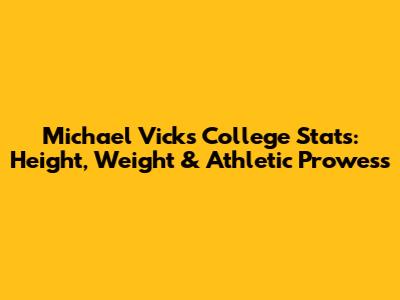 Michael Vick's College Stats: Height, Weight & Athletic Prowess