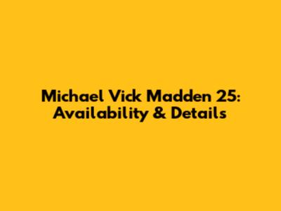 Michael Vick Madden 25: Availability & Details