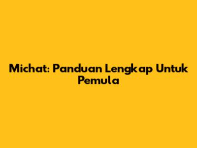 Michat: Panduan Lengkap Untuk Pemula