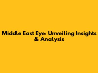 Middle East Eye: Unveiling Insights & Analysis