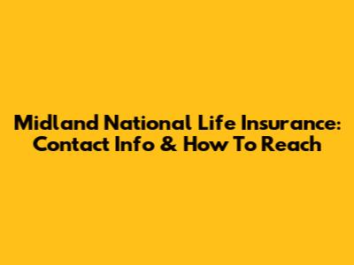 Midland National Life Insurance: Contact Info & How To Reach