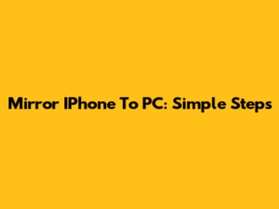 Mirror IPhone To PC: Simple Steps