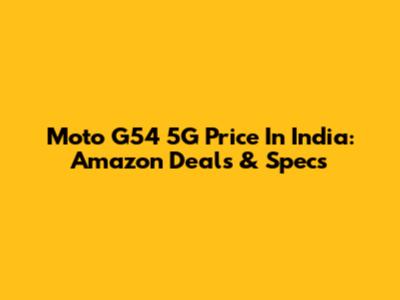Moto G54 5G Price In India: Amazon Deals & Specs
