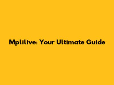 Mplilive: Your Ultimate Guide