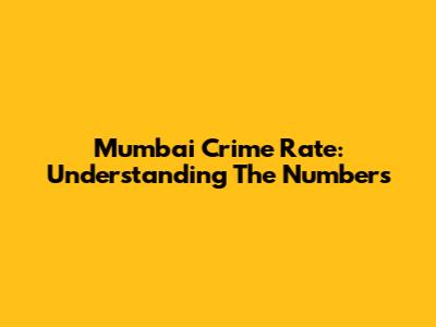 Mumbai Crime Rate: Understanding The Numbers