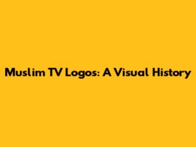 Muslim TV Logos: A Visual History