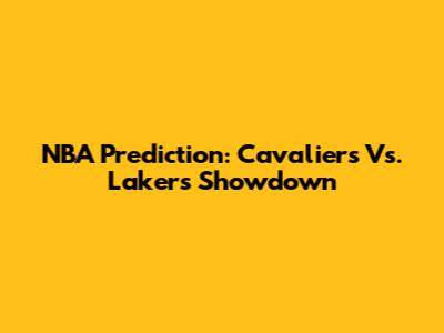 NBA Prediction: Cavaliers Vs. Lakers Showdown
