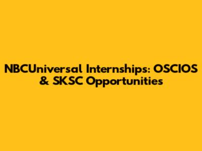 NBCUniversal Internships: OSCIOS & SKSC Opportunities