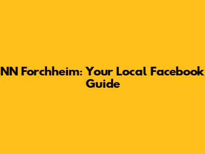 NN Forchheim: Your Local Facebook Guide