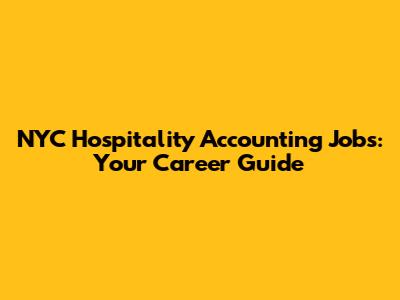 NYC Hospitality Accounting Jobs: Your Career Guide