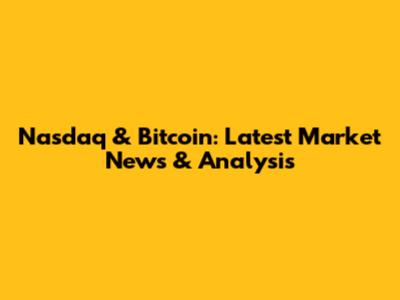 Nasdaq & Bitcoin: Latest Market News & Analysis