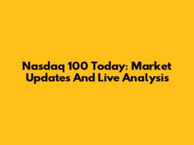 Nasdaq 100 Today: Market Updates And Live Analysis