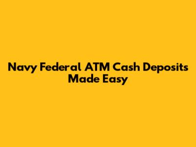 Navy Federal ATM Cash Deposits Made Easy
