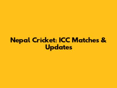 Nepal Cricket: ICC Matches & Updates
